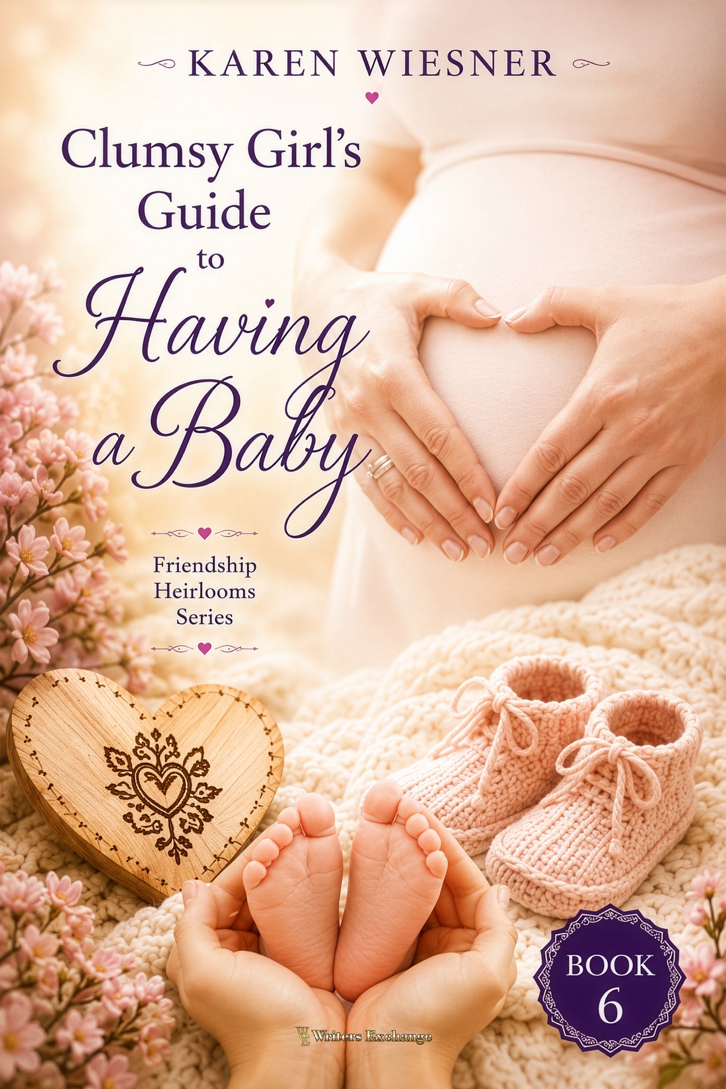Friendship Heirlooms Series, Book 6: Clumsy Girl's Guide to Having a Baby by Karen Wiesner