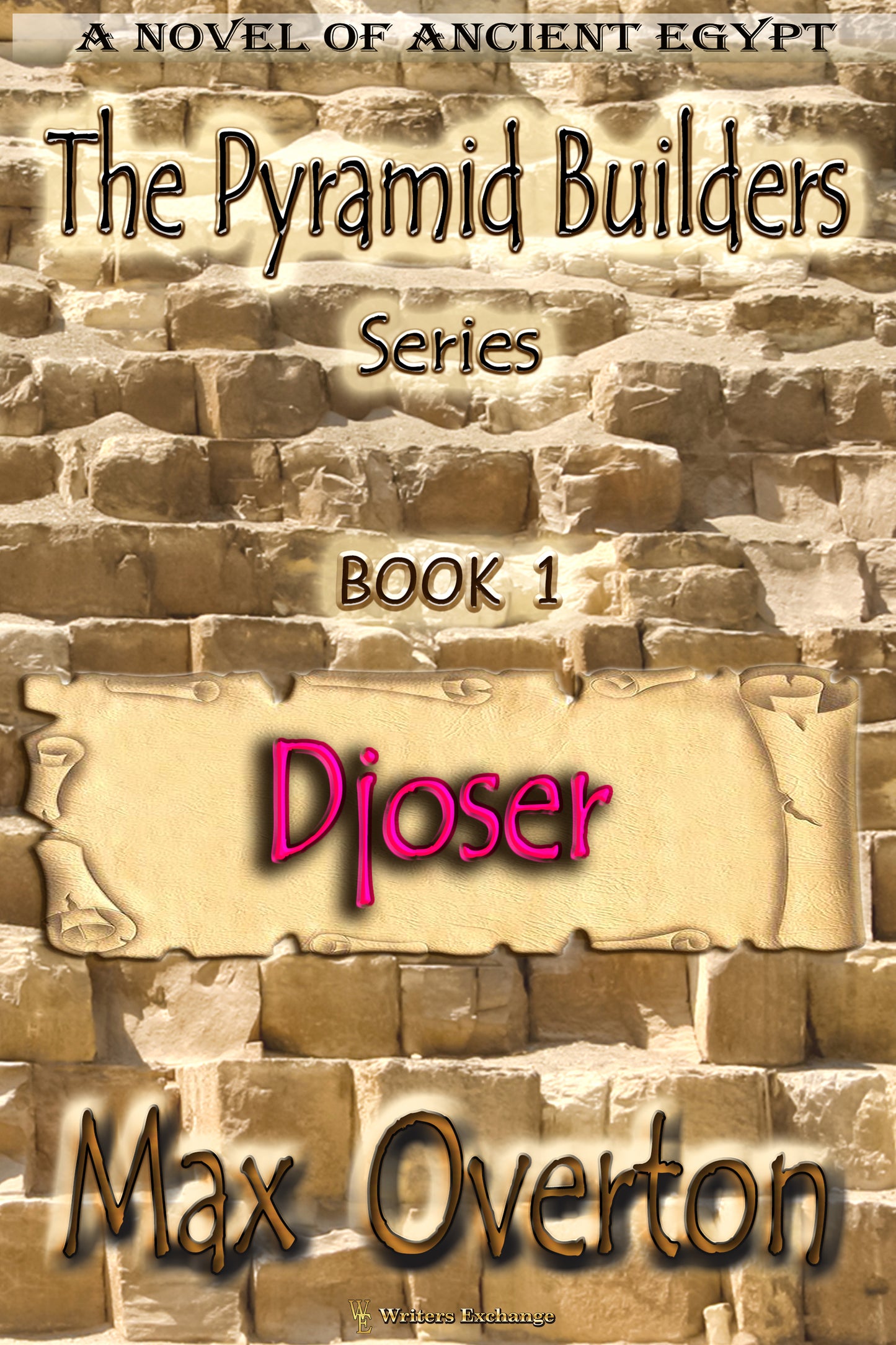 The Pyramid Builders, Book 1: Djoser by Max Overton