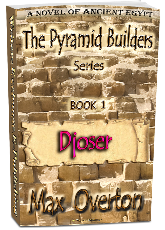 The Pyramid Builders, Book 1: Djoser by Max Overton