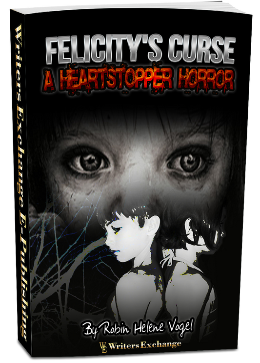 A Heartstopper Horror: Felicity's Curse by Robin Helene Vogel