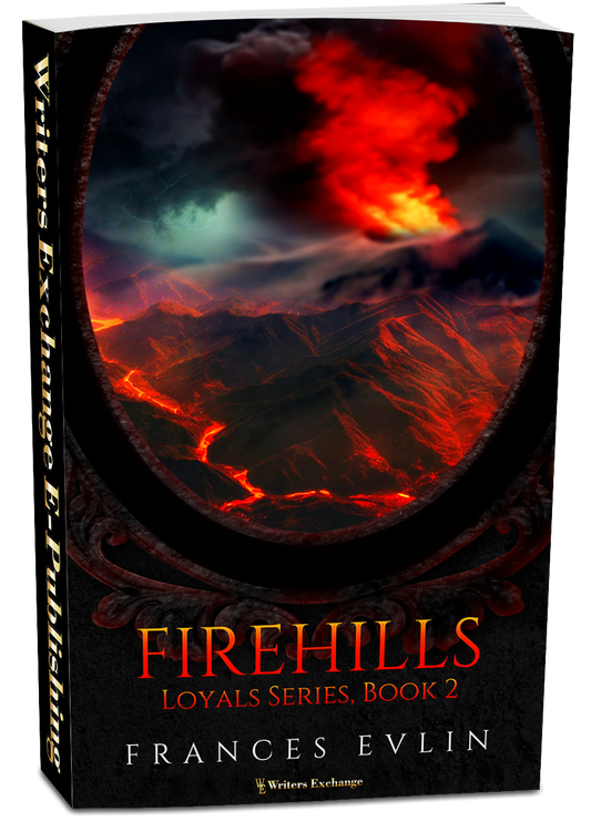 Loyals Series, Book 2: Firehills by Francis Evlin