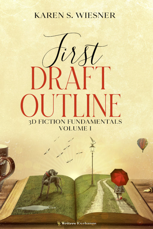3D Fiction Fundamentals Collection, Volume 1: First Draft Outline by Karen S. Wiesner