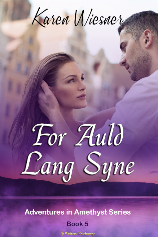 Adventures in Amethyst Series, Book 5: For Auld Lang Syne by Karen Wiesner