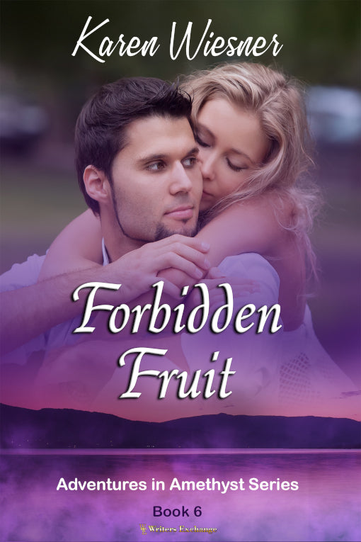 Adventures in Amethyst Series, Book 6: Forbidden Fruit by Karen Wiesner