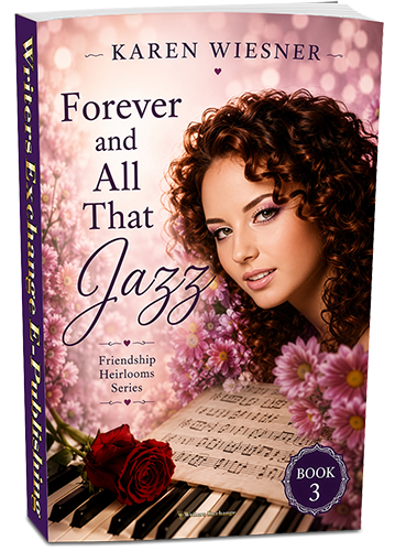 Friendship Heirlooms Series, Book 3: Forever and All That Jazz by Karen Wiesner