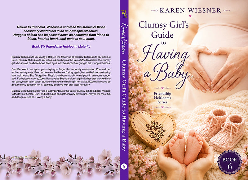 Friendship Heirlooms Series, Book 6: Clumsy Girl's Guide to Having a Baby by Karen Wiesner