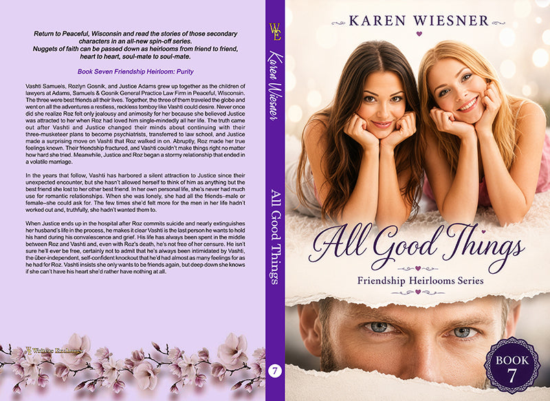 Friendship Heirlooms Series, Book 7: All Good Things by Karen Wiesner
