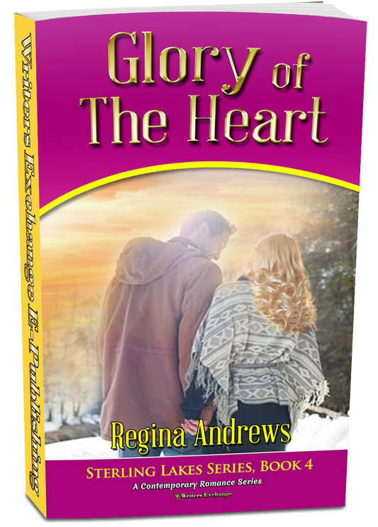 Sterling Lakes Series, Book 4: Glory of the Heart by Regina Andrews