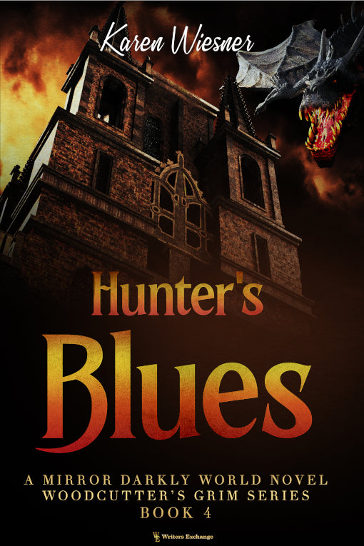 Woodcutter's Grim Series, Book 4: Hunters Blues (A Mirror Darkly World Novel) by Karen Wiesner