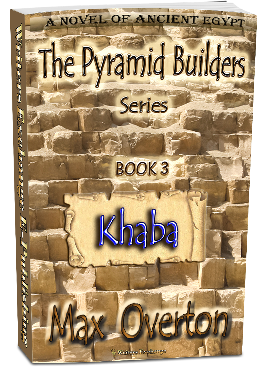 The Pyramid Builders, Book 3: Khaba by Max Overton