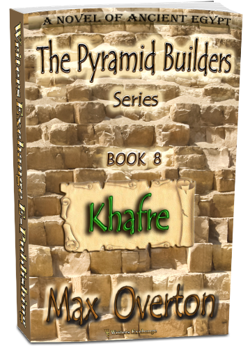 The Pyramid Builders, Book 8: Khafre by Max Overton
