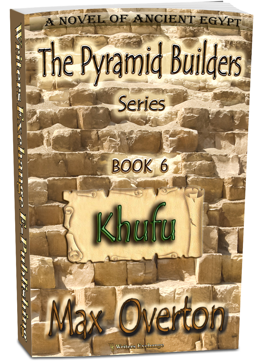 The Pyramid Builders, Book 6: Khufu by Max Overton