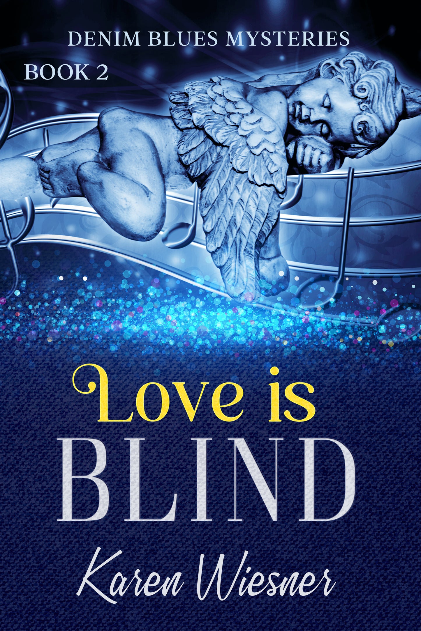Denim Blues Mysteries, Book 2: Love is Blind by Karen Wiesner