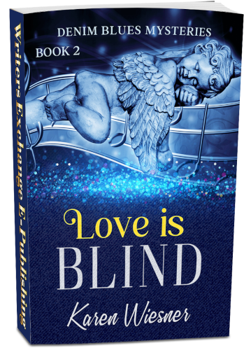 Denim Blues Mysteries, Book 2: Love is Blind by Karen Wiesner