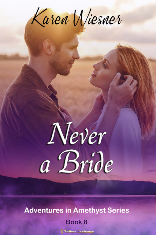 Adventures in Amethyst Series, Book 8: Never a Bride by Karen Wiesner