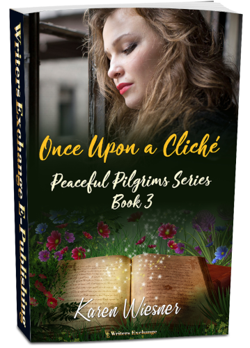 Peaceful Pilgrims Series, Book 3: Once Upon a Cliche by Karen Wiesner