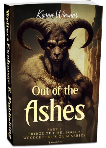 Woodcutter's Grim Series, Book 5, Bridge of Fire, Part 1: Out of the Ashes by Karen Wiesner