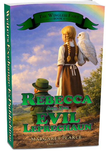 The Wingless Fairy Series Book 6: Rebecca and the Evil Leprechaun by Margaret Pearce