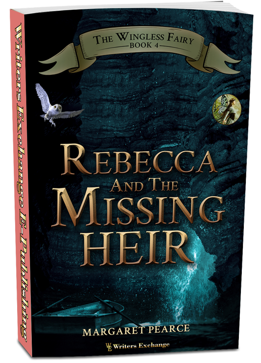 The Wingless Fairy Series Book 4: Rebecca and the Missing Heir by Margaret Pearce