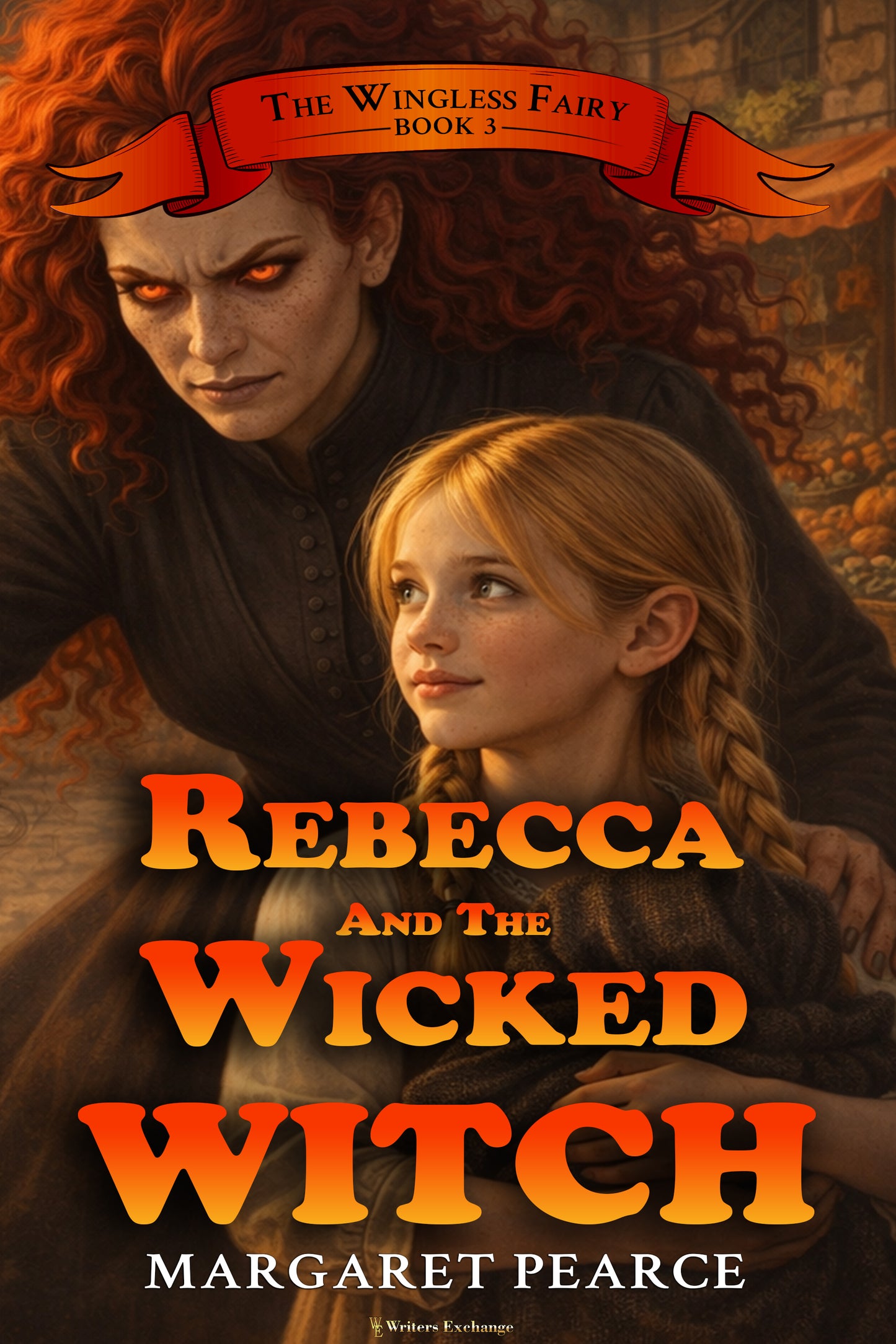 The Wingless Fairy Series Book 3: Rebecca and the Wicked Witch by Margaret Pearce