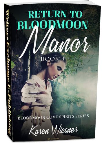 Bloodmoon Cove Spirits Series, Book 4: Return to Bloodmoon Manor by Karen Wiesner