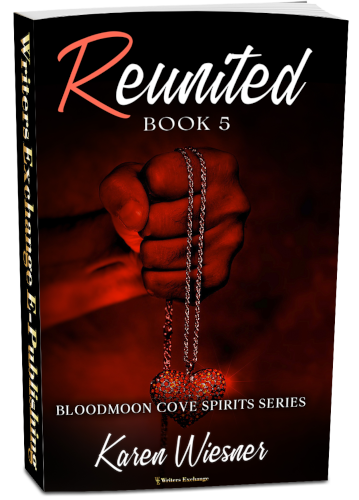 Bloodmoon Cove Spirits Series, Book 5: Reunited by Karen Wiesner