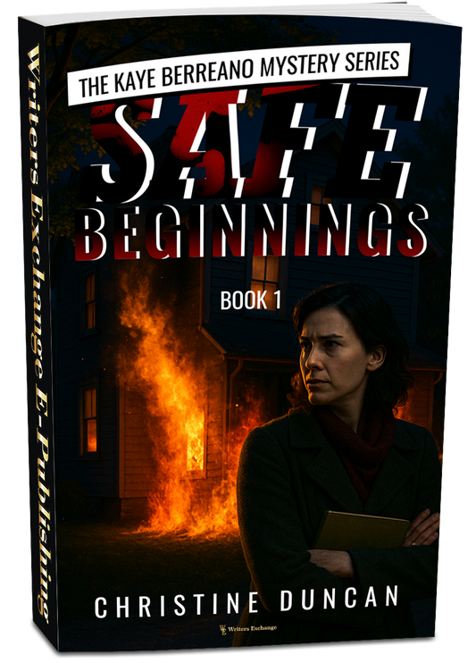 The Kaye Berreano Mystery Series, Book 1: Safe Beginnings by Christine Duncan