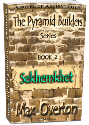 The Pyramid Builders, Book 2: Sekhemkhet by Max Overton