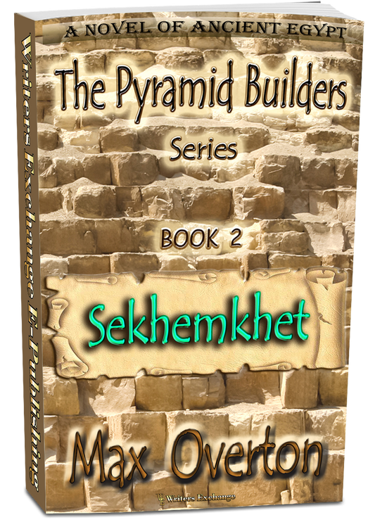 The Pyramid Builders, Book 2: Sekhemkhet by Max Overton