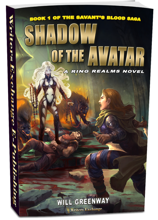 A Ring Realms Novel: Savant's Blood Saga, Book 1: Shadow of the Avatar by Will Greenway
