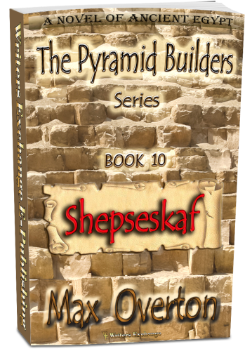 The Pyramid Builders, Book 10: Shepseskaf by Max Overton