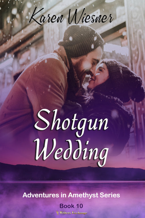 Adventures in Amethyst Series, Book 10: Shotgun Wedding by Karen Wiesner