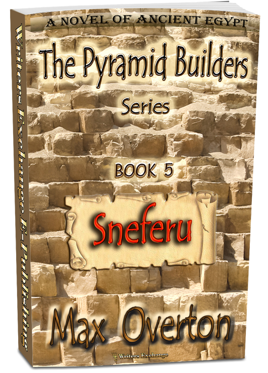 The Pyramid Builders, Book 5: Sneferu by Max Overton