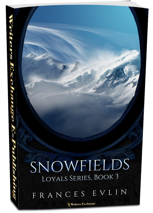 Loyals Series, Book 3: Snowfields by Frances Evlin