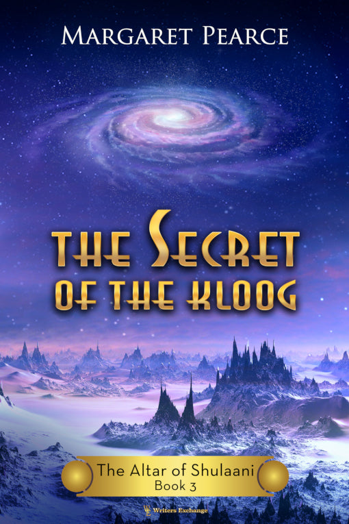 The Altar of Shulaani Series, Book 3: The Secret of the Kloog by Margaret Pearce
