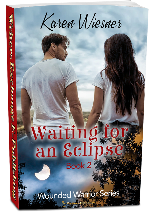 Wounded Warriors Series, Book 2: Waiting for an Eclipse by Karen Wiesner