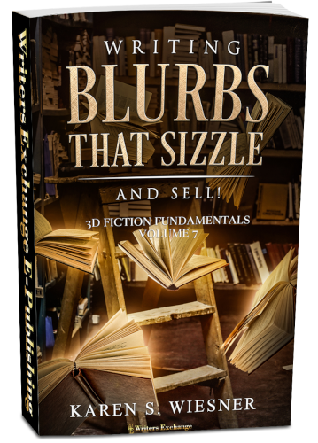 3D Fiction Fundamentals Collection, Volume 7: Writing Blurbs That Sizzle--And Sell! by Karen S. Wiesner